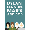 Dylan, Lennon, Marx and God