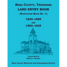 Rhea County, Tennessee Land Entry Book (Surveyors Book No. 1), 1824-1889 and 1902-1929