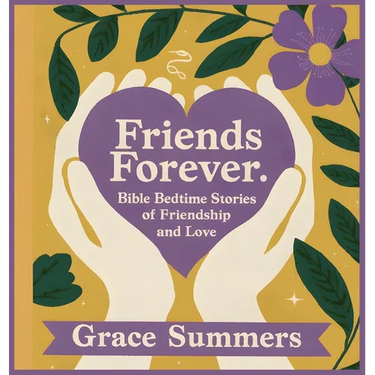 Friends Forever: Bible Bedtime Stories of Friendship and Love