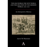 The Old World, the New World, and the Creation of the Modern World, 1400-1650: An Interpretive History
