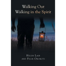 Walking Out Walking in the Spirit