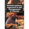 Multidisciplinary Approach to the Management of Obesity