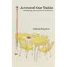 Around the Table: Escaping the Cycle of Insanity