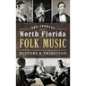 North Florida Folk Music: History & Tradition