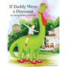 If Daddy Were a Dinosaur