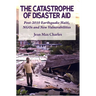 The Catastrophe of Disaster Aid: Post-2010 Earthquake Haiti, NGOs and New Vulnerabilities