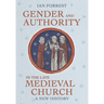Gender and Authority in the Late Medieval Church: A New History