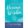 Marriage Wisdom for Her: A 31 Day Devotional for Building a Better Marriage