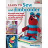Learn to Sew and Embroider: 35 Projects Using Simple Stitches, Cute Embroidery, and Pretty Appliqué