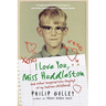 I Love You, Miss Huddleston: And Other Inappropriate Longings of My Indiana Childhood