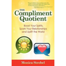 The Compliment Quotient: Boost Your Spirits, Spark Your Relationships and Uplift the World