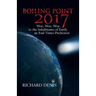Boiling Point 2017: Woe, Woe, Woe to the Inhabitants of Earth, an End Times Prediction