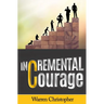 Incremental Courage