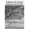 It Happened in Louisiana: Remarkable Events That Shaped History