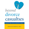 Beyond Divorce Casualties: Reunifying the Alienated Family