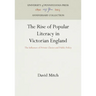 The Rise of Popular Literacy in Victorian England: The Influence of Private Choice and Public Policy