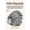 Indian Biography, Vol. 2: Or, An Historical Account of Those Individuals Who Have Been Distinguished among the North American Natives as Orators, Warr