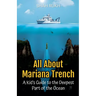 All About Mariana Trench: A Kid's Guide to the Deepest Part of the Ocean