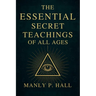 The Essential Secret Teachings of All Ages
