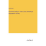 Classified Catalogue of the Library of the Royal Geographical Society