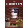 The General's Spy: A Revolutionary Adventure in Leadership