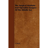 The Surgical Anatomy And Operative Surgery Of The Middle Ear