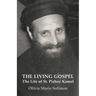 The Living Gospel: The Life of St. Pishoy Kamel