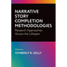 Narrative Story Completion Methodologies: Research Approaches Across the Lifespan