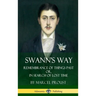 Swann's Way: Remembrance of Things Past, or In Search of Lost Time (Volume One) (Hardcover)