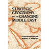 Strategic Geography and the Changing Middle East