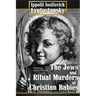The Jews and Ritual Murders of Christian Babies
