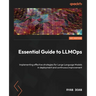 Essential Guide to LLMOps: Implementing effective strategies for Large Language Models in deployment and continuous improvement