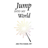 Jump Into My World