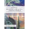 Finding Meaning and Beauty in an Idiotic World