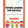 Future Leaders For Success: Children's Financial Literacy 101