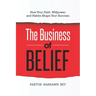 The Business of Belief: How Your Faith, Willpower, and Habits Shape Your Success