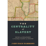 The Centrality of Slavery: Empire and Enslavement in Colonial Illinois and Missouri