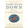 Last Flag Down: The Epic Journey of the Last Confederate Warship