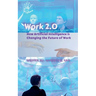 Work 2.0: How Artificial Intelligence is Changing the Future of Work