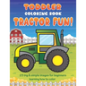 Toddler Coloring Book Tractor Fun: 25 Big & Simple Images For Beginners Learning How To Color: Ages 2-4, 8.5 x 11 Inches (21.59 x 27.94 cm)