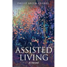 Assisted Living / A Novel