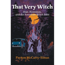 That Very Witch: Fear, Feminism, and the American Witch Film