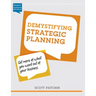 Demystifying Strategic Planning: Get more of what you want out of your business