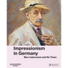 Avant-Garde: Max Liebermann and Impressionism in Germany