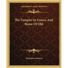The Vampire In Greece And Rome Of Old