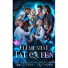 Elemental Fae Queen: The Next Reign