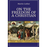 On the Freedom of a Christian