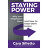 Staying Power: Why Your Employees Leave and How to Keep Them Longer
