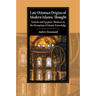 Late Ottoman Origins of Modern Islamic Thought