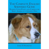 The Complete English Shepherd Guide: Raising Your Puppy and Caring for Shep--American's Generic Dog